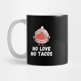 no love no tacos Mug